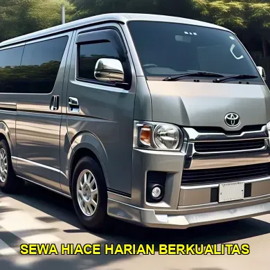 sewa hiace harian berkualitas